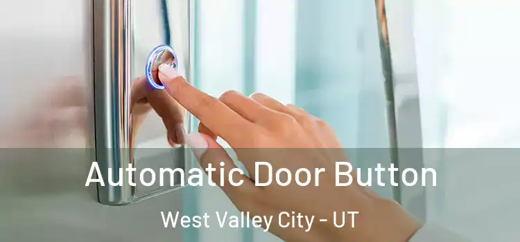 Automatic Door Button West Valley City - UT