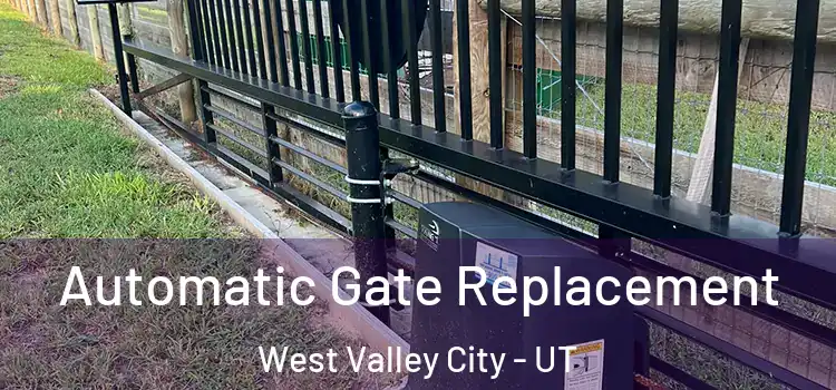 Automatic Gate Replacement West Valley City - UT