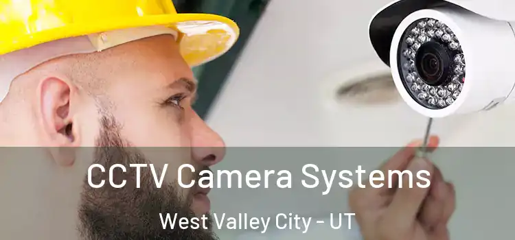 CCTV Camera Systems West Valley City - UT