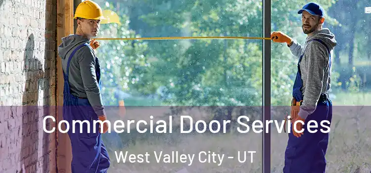 Commercial Door Services West Valley City - UT