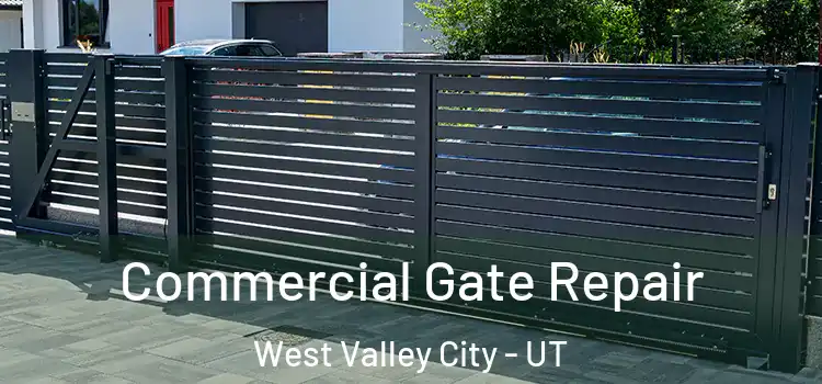 Commercial Gate Repair West Valley City - UT