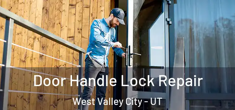 Door Handle Lock Repair West Valley City - UT