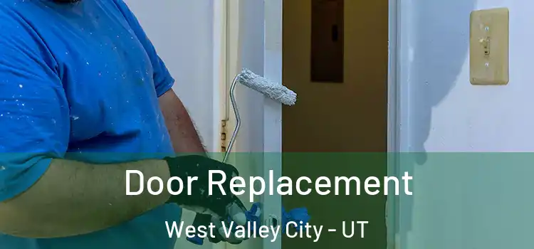 Door Replacement West Valley City - UT