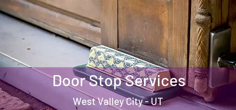Door Stop Services West Valley City - UT