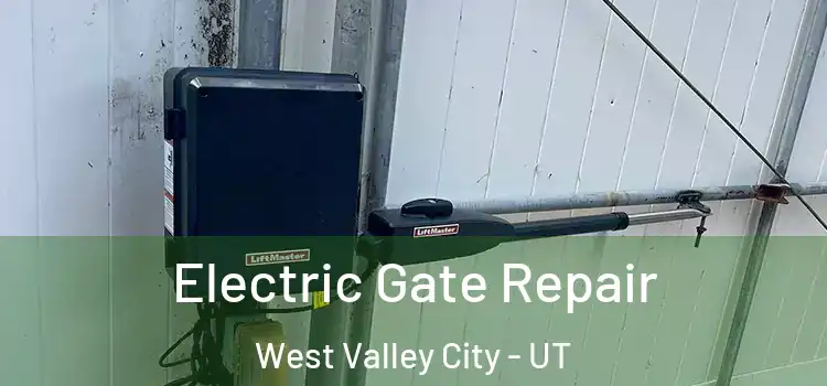Electric Gate Repair West Valley City - UT