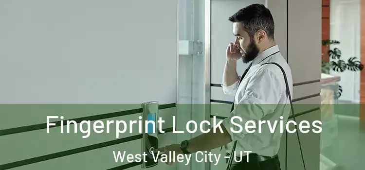 Fingerprint Lock Services West Valley City - UT