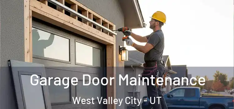 Garage Door Maintenance West Valley City - UT