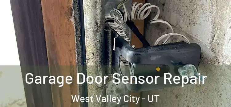 Garage Door Sensor Repair West Valley City - UT