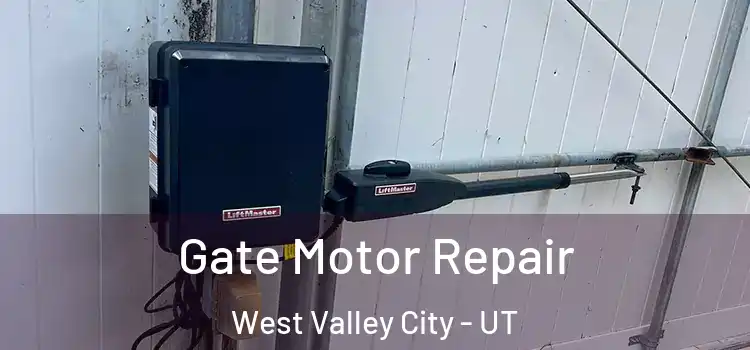 Gate Motor Repair West Valley City - UT