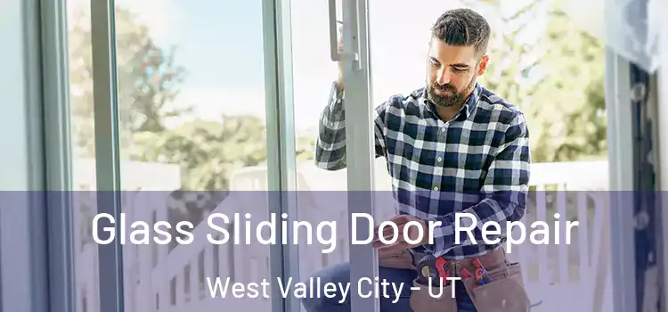 Glass Sliding Door Repair West Valley City - UT
