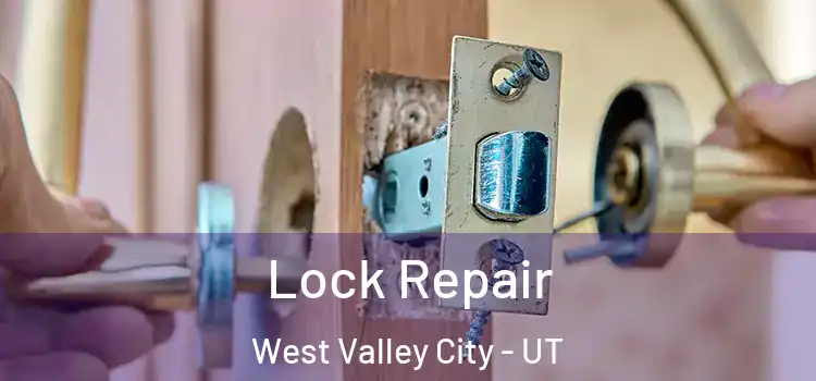 Lock Repair West Valley City - UT