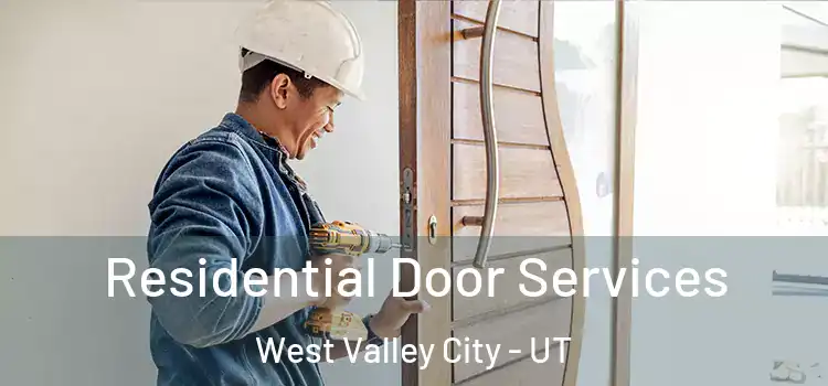 Residential Door Services West Valley City - UT