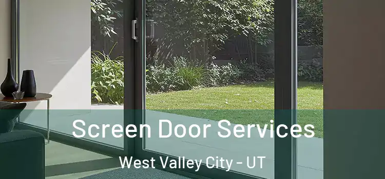 Screen Door Services West Valley City - UT