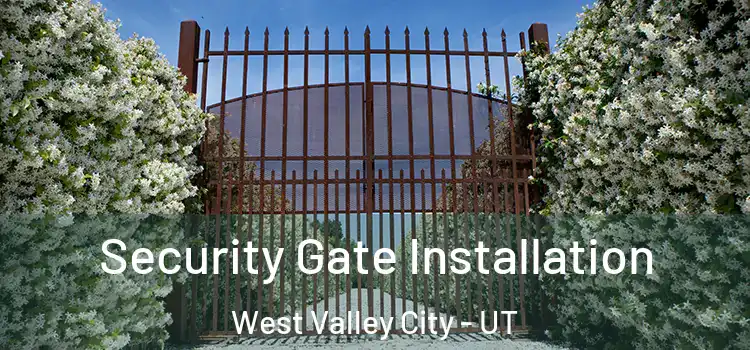 Security Gate Installation West Valley City - UT