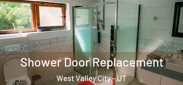 Shower Door Replacement West Valley City - UT
