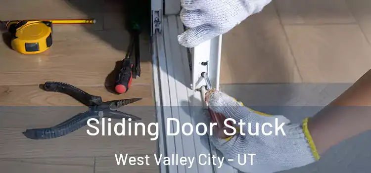 Sliding Door Stuck West Valley City - UT
